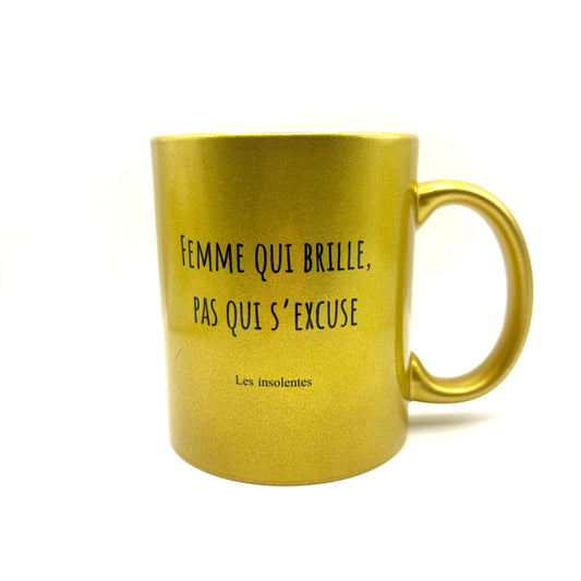 Mug doré « Femme qui brille, pas qui s’excuse »