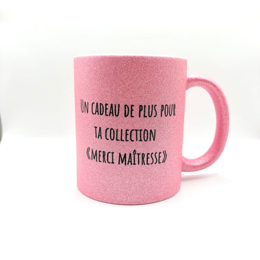 Mug Maîtresse – “Un cadeau de plus pour ta collection”