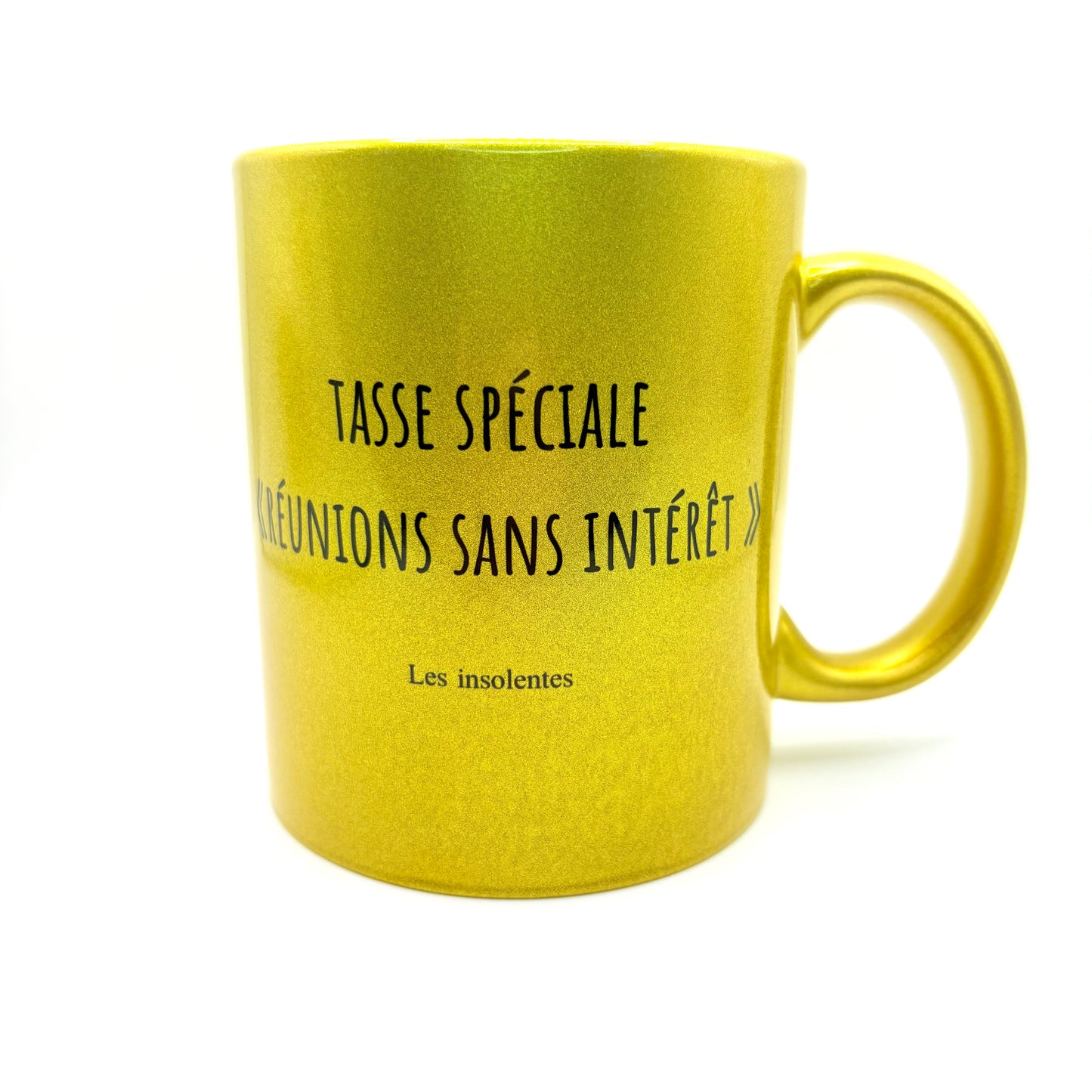 Tasse spéciale “Réunions sans intérêt” – Collection Les Insolentes